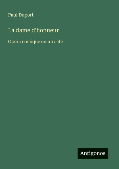 La dame d'honneur: Opera comique en un acte
