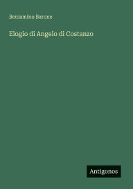 Title: Elogio di Angelo di Costanzo, Author: Beniamino Barone