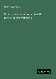 Title: Generiche considerazioni sulla medicina sperimentale, Author: Morra Vincenzo