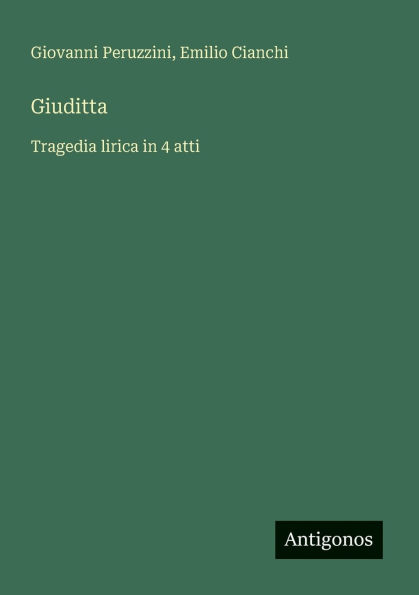 Giuditta: Tragedia lirica 4 atti