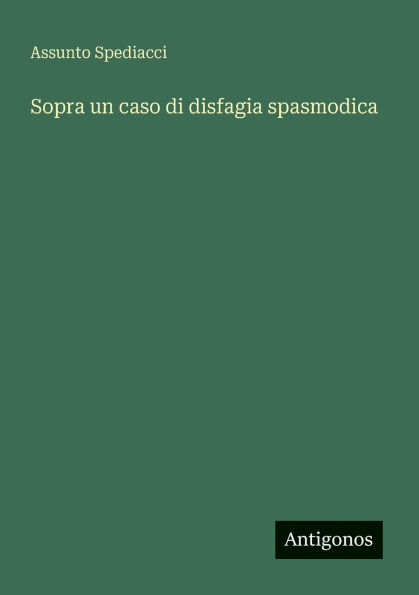 Sopra un caso di disfagia spasmodica