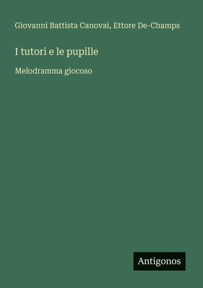 I tutori e le pupille: Melodramma giocoso