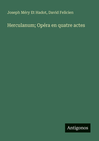 Herculanum; Opï¿½ra en quatre actes