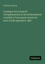Catalogue des crustacï¿½s Podophtalmaires et des ï¿½chinodermes recueillis ï¿½ Concarneau durant les mois d'aoï¿½t septembre 1880