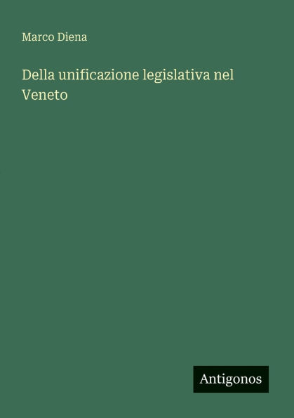 Della unificazione legislativa nel Veneto