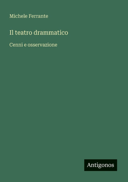 Il teatro drammatico: Cenni e osservazione