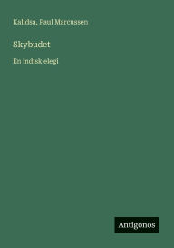 Title: Skybudet: En indisk elegi, Author: Paul Marcussen