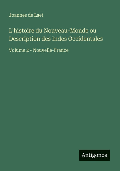 L'histoire du Nouveau-Monde ou Description des Indes Occidentales: Volume 2 - Nouvelle-France
