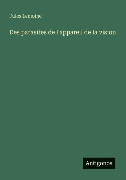 Des parasites de l'appareil la vision