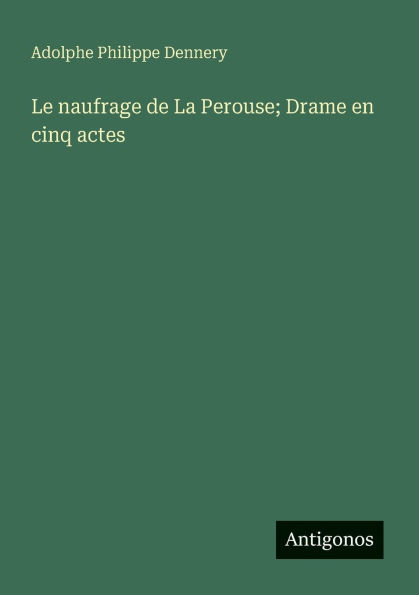 Le naufrage de La Perouse; Drame en cinq actes