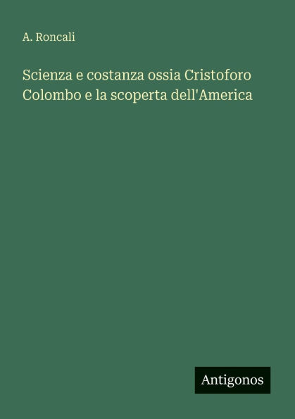 Scienza e costanza ossia Cristoforo Colombo e la scoperta dell'America