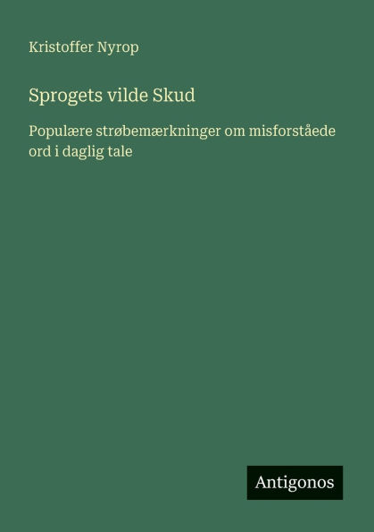 Sprogets vilde Skud: Populï¿½re strï¿½bemï¿½rkninger om misforstï¿½ede ord i daglig tale
