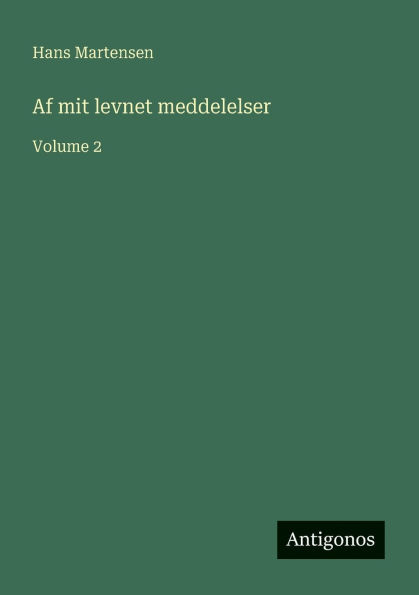 Af mit levnet meddelelser: Volume 2