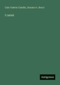 Title: I carmi, Author: Caio Valerio Catullo