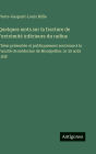 Quelques mots sur la fracture de l'extrï¿½mitï¿½ infï¿½rieure du radius: Thï¿½se prï¿½sentï¿½e et publiquement soutenue ï¿½ la Facultï¿½ de mï¿½decine de Montpellier, le 30 aoï¿½t 1838