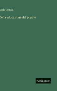 Title: Della educazione del popolo, Author: Efisio Contini