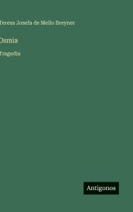 Title: Osmia: Tragedia, Author: Teresa Josefa de Mello Breyner