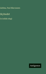Title: Skybudet: En indisk elegi, Author: Paul Marcussen