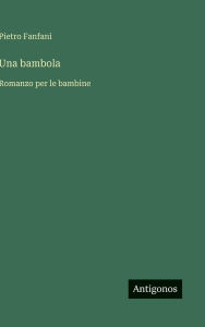 Title: Una bambola: Romanzo per le bambine, Author: Pietro Fanfani