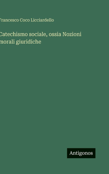 Catechismo sociale, ossia Nozioni morali giuridiche