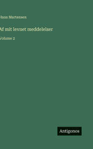 Title: Af mit levnet meddelelser: Volume 2, Author: Hans Martensen
