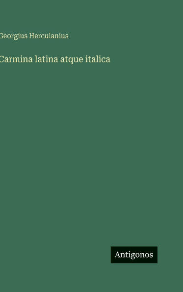 Carmina latina atque italica
