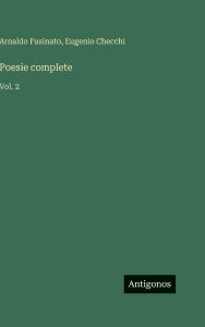 Title: Poesie complete: Vol. 2, Author: Arnaldo Fusinato
