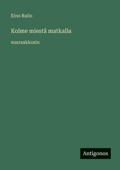 Kolme miestÃ¯Â¿Â½ matkalla: suuraakkosin