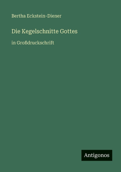 Die Kegelschnitte Gottes: in Gro�druckschrift