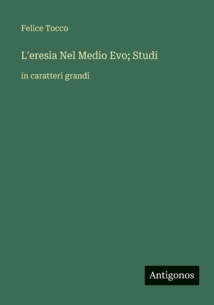 L'eresia Nel Medio Evo; Studi: caratteri grandi