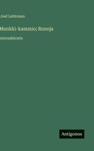 Title: Munkki-kammio; Runoja: suuraakkosin, Author: Joel Lehtonen
