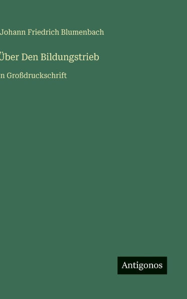 Ã¯Â¿Â½ber Den Bildungstrieb: in GroÃ¯Â¿Â½druckschrift