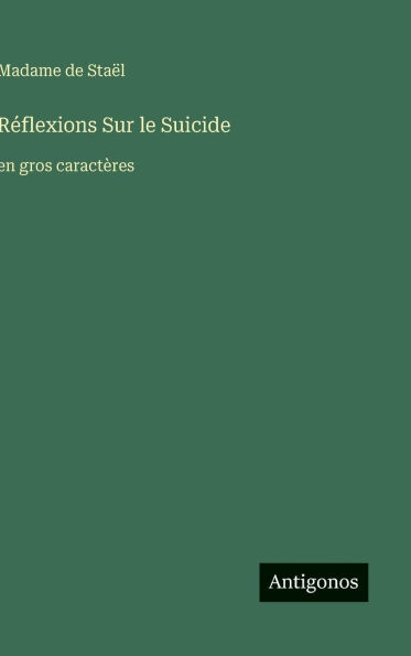 Rï¿½flexions Sur le Suicide: en gros caractï¿½res