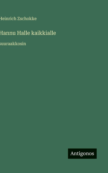 Hannu Halle kaikkialle: suuraakkosin