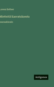 Title: MietteitÃ¯Â¿Â½ Kasvatuksesta: suuraakkosin, Author: Lorenz Kellner
