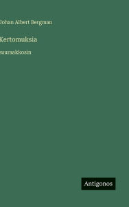 Title: Kertomuksia: suuraakkosin, Author: Johan Albert Bergman