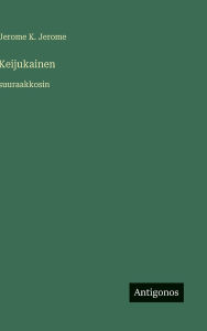 Title: Keijukainen: suuraakkosin, Author: Jerome K. Jerome