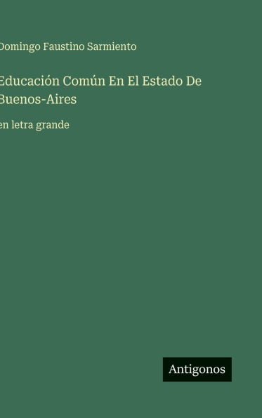 Educaciï¿½n Comï¿½n En El Estado De Buenos-Aires: en letra grande