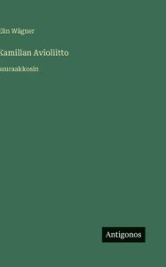 Title: Kamillan Avioliitto: suuraakkosin, Author: Elin Wïgner