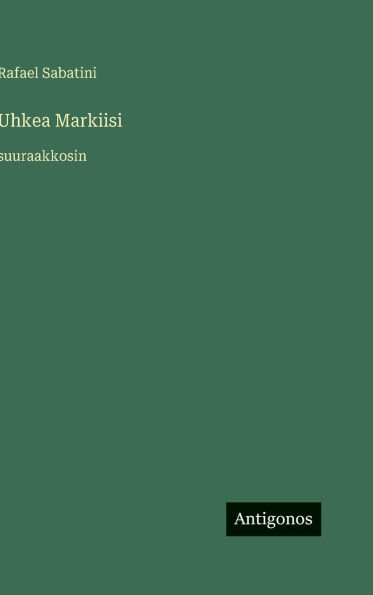 Uhkea Markiisi: suuraakkosin
