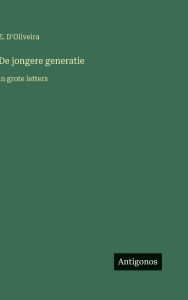 Title: De jongere generatie: in grote letters, Author: E D'Oliveira