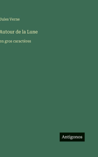 Autour de la Lune: en gros caractÃ¯Â¿Â½res