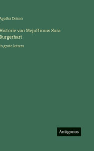 Title: Historie van Mejuffrouw Sara Burgerhart: in grote letters, Author: Agatha Deken