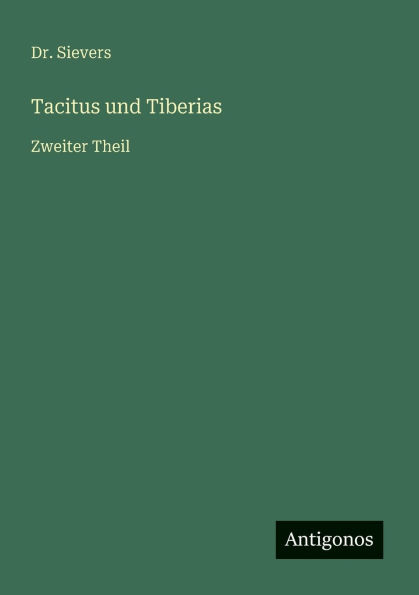 Tacitus und Tiberias: Zweiter Theil