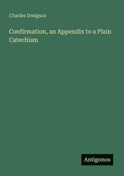 Confirmation, an Appendix to a Plain Catechism