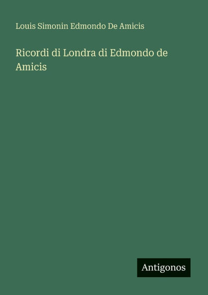 Ricordi di Londra Edmondo de Amicis