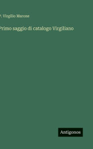 Title: Primo saggio di catalogo Virgiliano, Author: P Virgilio Marone