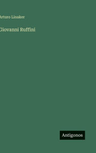 Title: Giovanni Ruffini, Author: Arturo Linaker