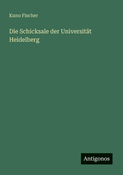 Die Schicksale der Universitï¿½t Heidelberg
