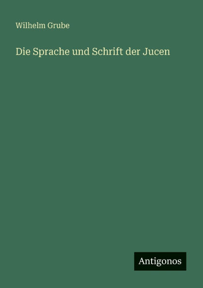Die Sprache und Schrift der Jucen